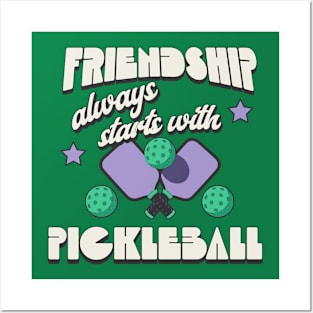 Friendship Always Starts with Pickleball Posters and Art